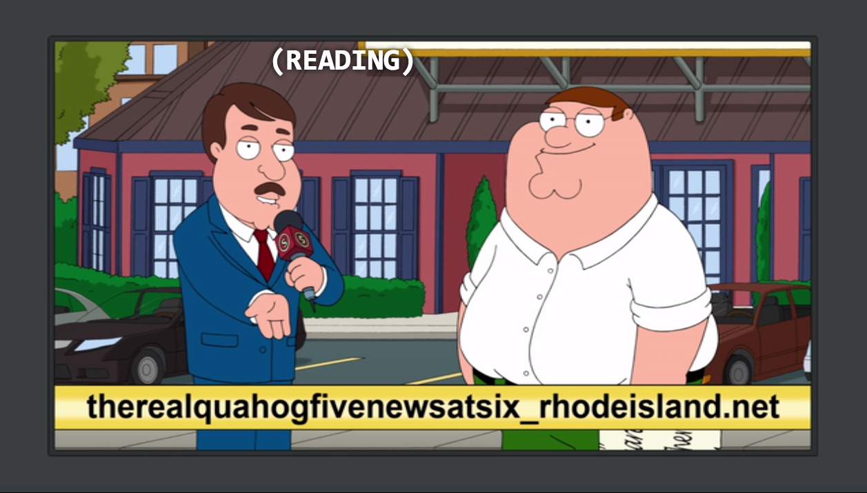 A frame from an episode of Family Guy featuring the caption (READING). Tom Tucker is reading a very long web address printed on the screen while Peter Griffin looks on