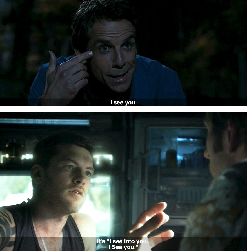 A frame from The Watch featuring Ben Stiller saying "I see you" and a frame from Avatar featuring Joel David Moore saying "it's 'I see into you. I See you.'"