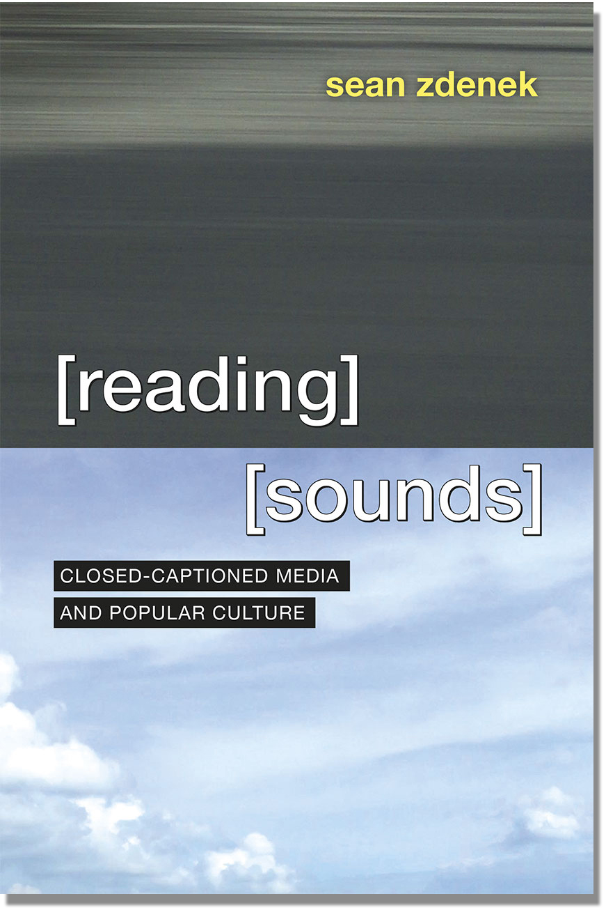 Cover of Reading Sounds by Sean Zdenek, University of Chicago Press, 2015